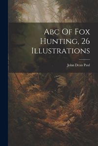 Cover image for Abc Of Fox Hunting, 26 Illustrations