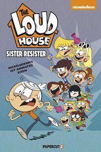 Cover image for The Loud House #18: Sister Resister