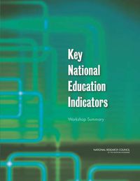 Cover image for Key National Education Indicators: Workshop Summary