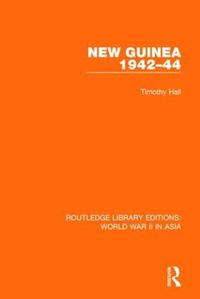 Cover image for New Guinea 1942-44 (RLE World War II in Asia)