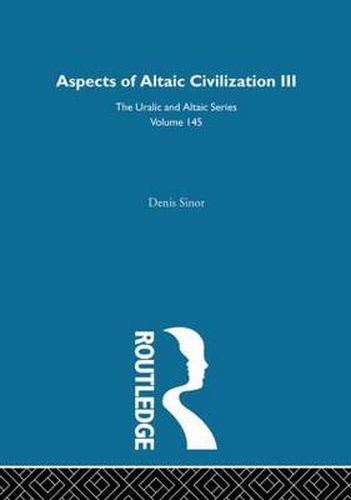 Cover image for Aspects of Altaic Civilization III, Volume 145: Proceedings of the Thirtieth Meeting of the Permanent International Altaistic Conference, Bloomington, Indiana, June 19-25, 1987