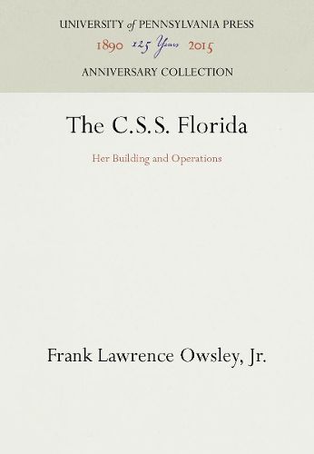 Cover image for The C.S.S. Florida: Her Building and Operations