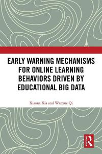 Cover image for Early Warning Mechanisms for Online Learning Behaviors Driven by Educational Big Data