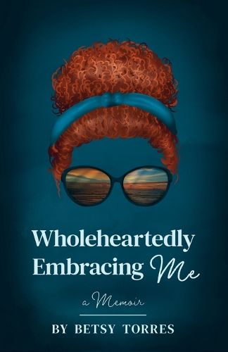 Cover image for Wholeheartedly Embracing Me