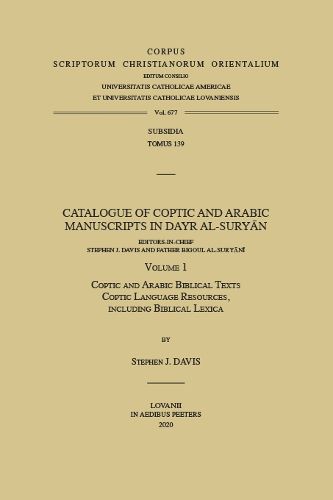 Cover image for Catalogue of Coptic and Arabic Manuscripts in Dayr al-Suryan. Volume 1: Coptic and Arabic Biblical Texts; Coptic Language Resources, Including Biblical Lexica