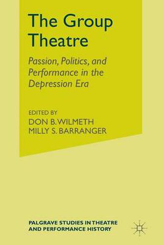 Cover image for The Group Theatre: Passion, Politics, and Performance in the Depression Era