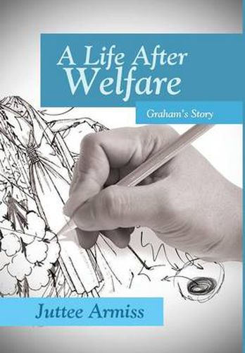 Cover image for A Life After Welfare: Graham's Story