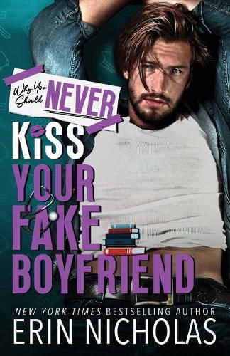 Why You Should Never Kiss Your Fake Boyfriend