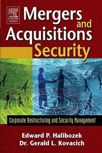 Cover image for Mergers and Acquisitions Security: Corporate Restructuring and Security Management