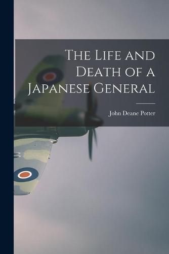 Cover image for The Life and Death of a Japanese General