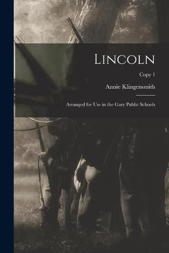 Cover image for Lincoln: Arranged for Use in the Gary Public Schools; copy 1