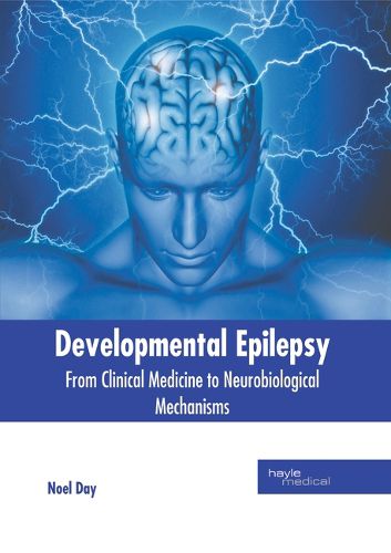 Cover image for Developmental Epilepsy: From Clinical Medicine to Neurobiological Mechanisms