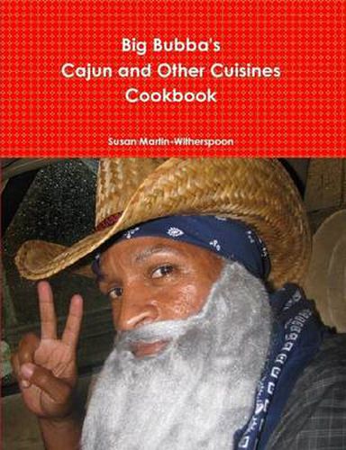 Cover image for Big Bubba's Cajun and Other Cuisines Cookbook