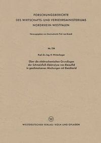 Cover image for UEber Die Elektrochemischen Grundlagen Der Schmelzfluss-Elektrolyse Von Bleisulfid in Geschmolzenen Mischungen Mit Bleichlorid