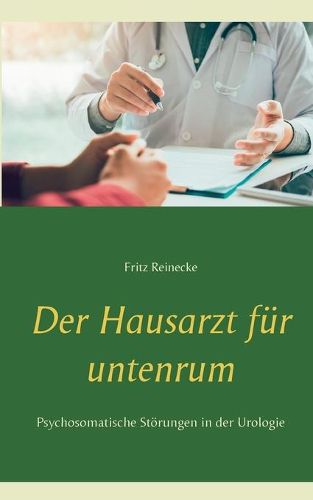 Cover image for Der Hausarzt fur untenrum: Psychosomatische Stoerungen in der Urologie