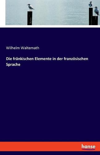 Cover image for Die frankischen Elemente in der franzoesischen Sprache