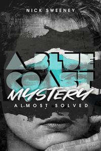 Cover image for A Blue Coast Mystery: Almost Solved