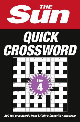 Cover image for The Sun Quick Crossword Book 4: 240 Fun Crosswords from Britain's Favourite Newspaper