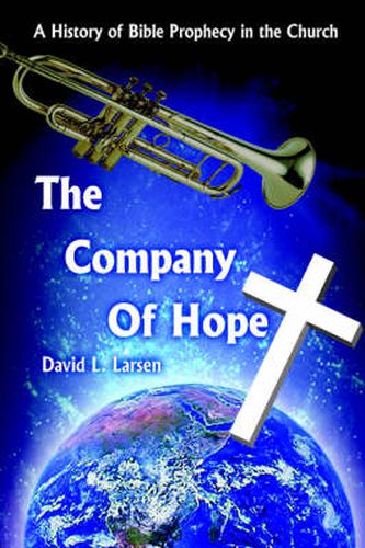 Cover image for The Company of Hope: A History of Bible Prophecy in the Church