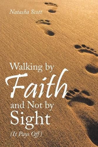 Cover image for Walking by Faith and Not by Sight: (It Pays Off)