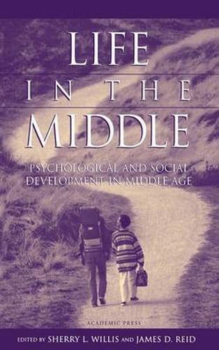 Cover image for Life in the Middle: Psychological and Social Development in Middle Age