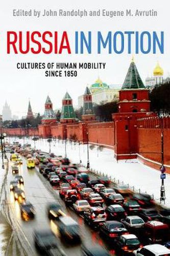 Cover image for Russia in Motion: Cultures of Human Mobility Since 1850