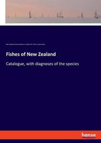 Cover image for Fishes of New Zealand: Catalogue, with diagnoses of the species