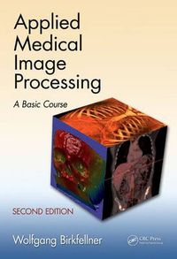 Cover image for Applied Medical Image Processing: A Basic Course