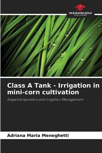 Cover image for Class A Tank - Irrigation in mini-corn cultivation