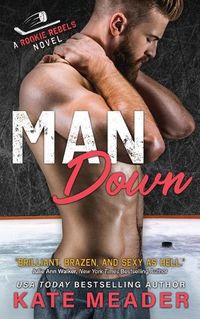 Cover image for Man Down (A Rookie Rebels Novel)