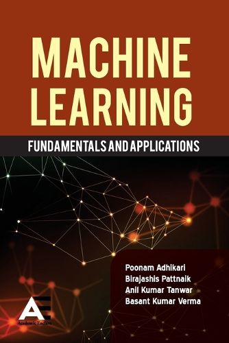 Cover image for MACHINE LEARNING: FUNDAMENTALS AND APPLICATIONS