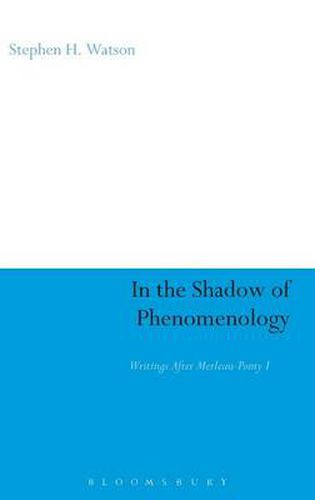 Cover image for In the Shadow of Phenomenology: Writings After Merleau-Ponty I