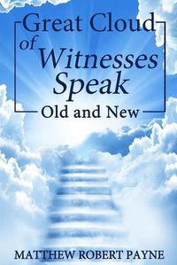 Cover image for Great Cloud of Witnesses Speak: Old and New