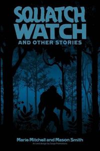 Cover image for Squatch Watch and Other Stories