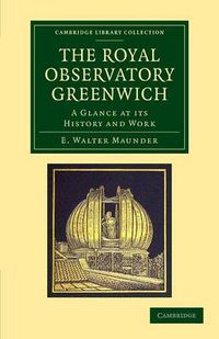 Cover image for The Royal Observatory Greenwich: A Glance at its History and Work