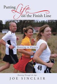 Cover image for Putting Life on the Finish Line