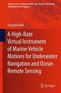 Cover image for A High-Rate Virtual Instrument of Marine Vehicle Motions for Underwater Navigation and Ocean Remote Sensing