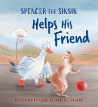 Cover image for Spencer the Siksik Helps His Friend: English Edition