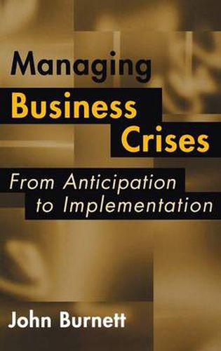 Managing Business Crises: From Anticipation to Implementation