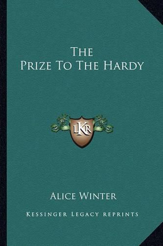 Cover image for The Prize to the Hardy the Prize to the Hardy