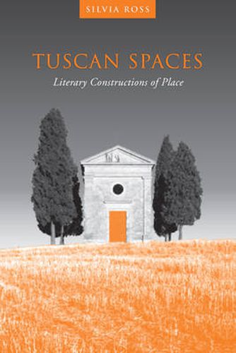 Cover image for Tuscan Spaces: Literary Constructions of Space