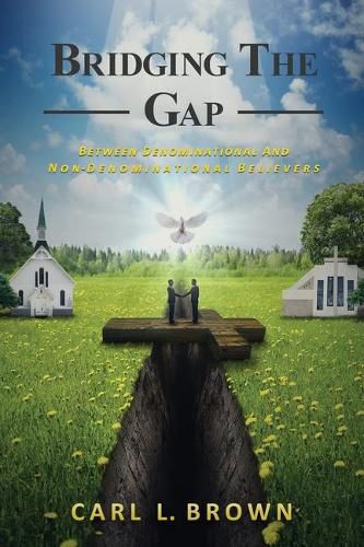 Cover image for Bridging the Gap: Between Denominational and Non- Denominational Believers