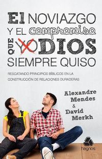 Cover image for Span-Noviazgo Y Compromiso Que Dios Siempre Quiso