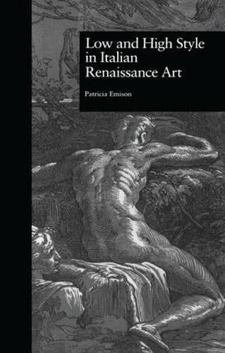 Cover image for Low and High Style in Italian Renaissance Art