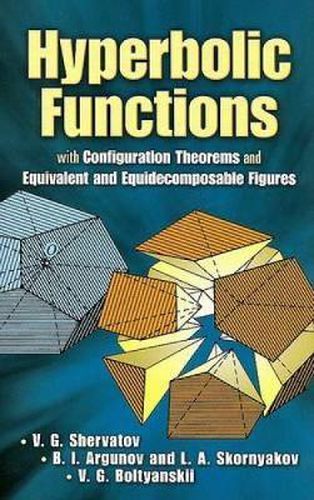 Cover image for Hyperbolic Functions: with Configuration Theorems and Equivalent and Equidecomposable Figures