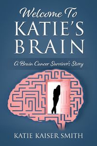 Cover image for Welcome To Katie's Brain