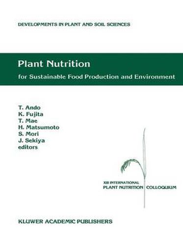 Plant Nutrition for Sustainable Food Production and Environment: Proceedings of the XIII International Plant Nutrition Colloquium, 13-19 September 1997, Tokyo, Japan