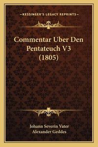 Cover image for Commentar Uber Den Pentateuch V3 (1805)