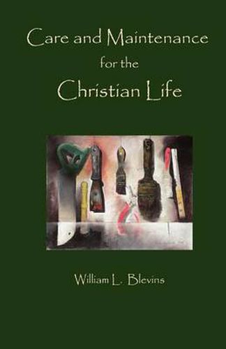 Cover image for Care and Maintenance of the Christian Life
