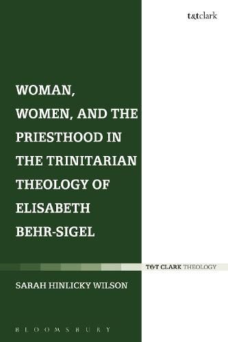 Woman, Women, and the Priesthood in the Trinitarian Theology of Elisabeth Behr-Sigel